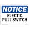 Signmission OSHA Notice, 5" Height, Electrical Pull Switch Sign, 7" X 5", Landscape OS-NS-D-57-L-11681 - alternate 1